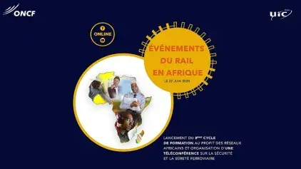 Huitième cycle de formation au profit des réseaux africains et visioconférence sur la sécurité et la sureté ferroviaire