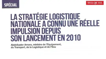 Interview accordée par Monsieur le Ministre au magazine « TelQuel » sur le secteur de la Logistique au Maroc