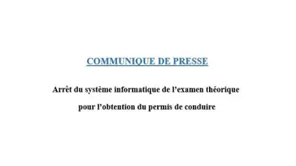 Communique de presse sur l'arrêt du système informatique de l’examen théorique  pour l’obtention du permis de conduire