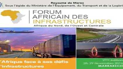 Marrakech abrite les 28 et 29 novembre la 9-ème édition du Forum Africain des Infrastructures