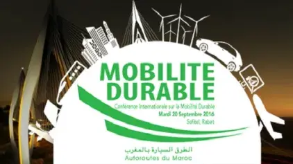 La conférence internationale sur la Mobilité Durable sous le thème : «Mise en place des jalons pour une mobilité durable au Maroc»