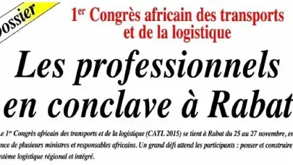 Dossier spécial consacré au 1er Congrès Africain des Trasports et de la Logistique